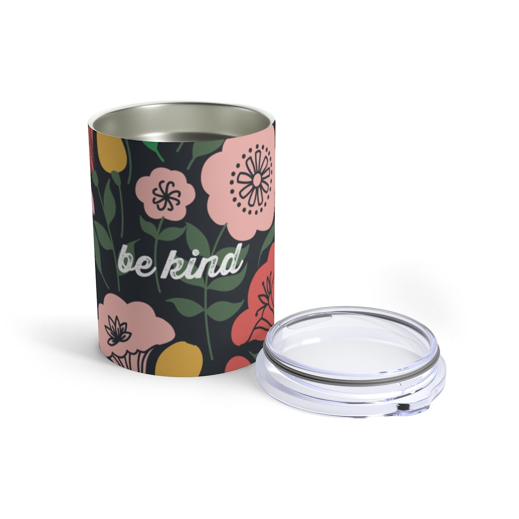 Be Kind | 10 oz Floral Drink Tumbler - Canton Box Co.