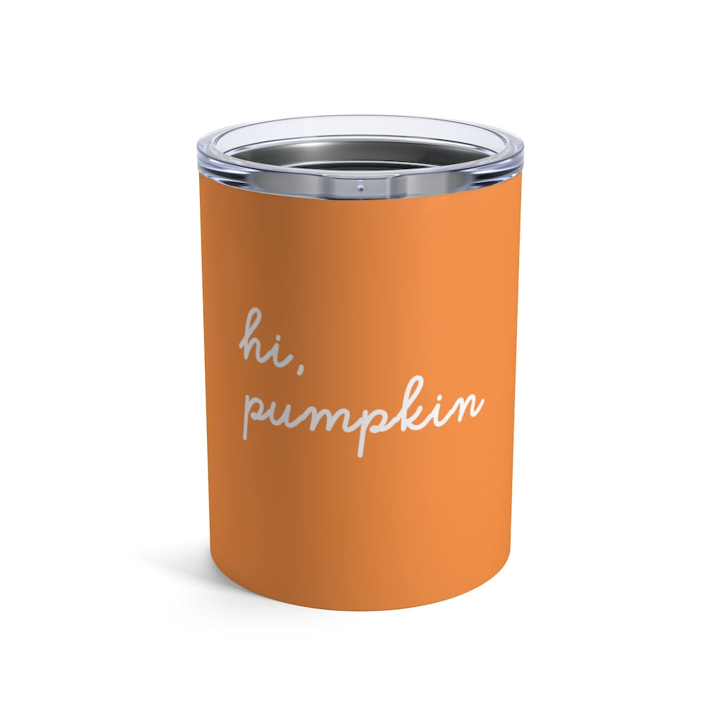 Fall Drink Tumbler - Hi Pumpkin | 10 oz Drink Tumbler - Canton Box Co.