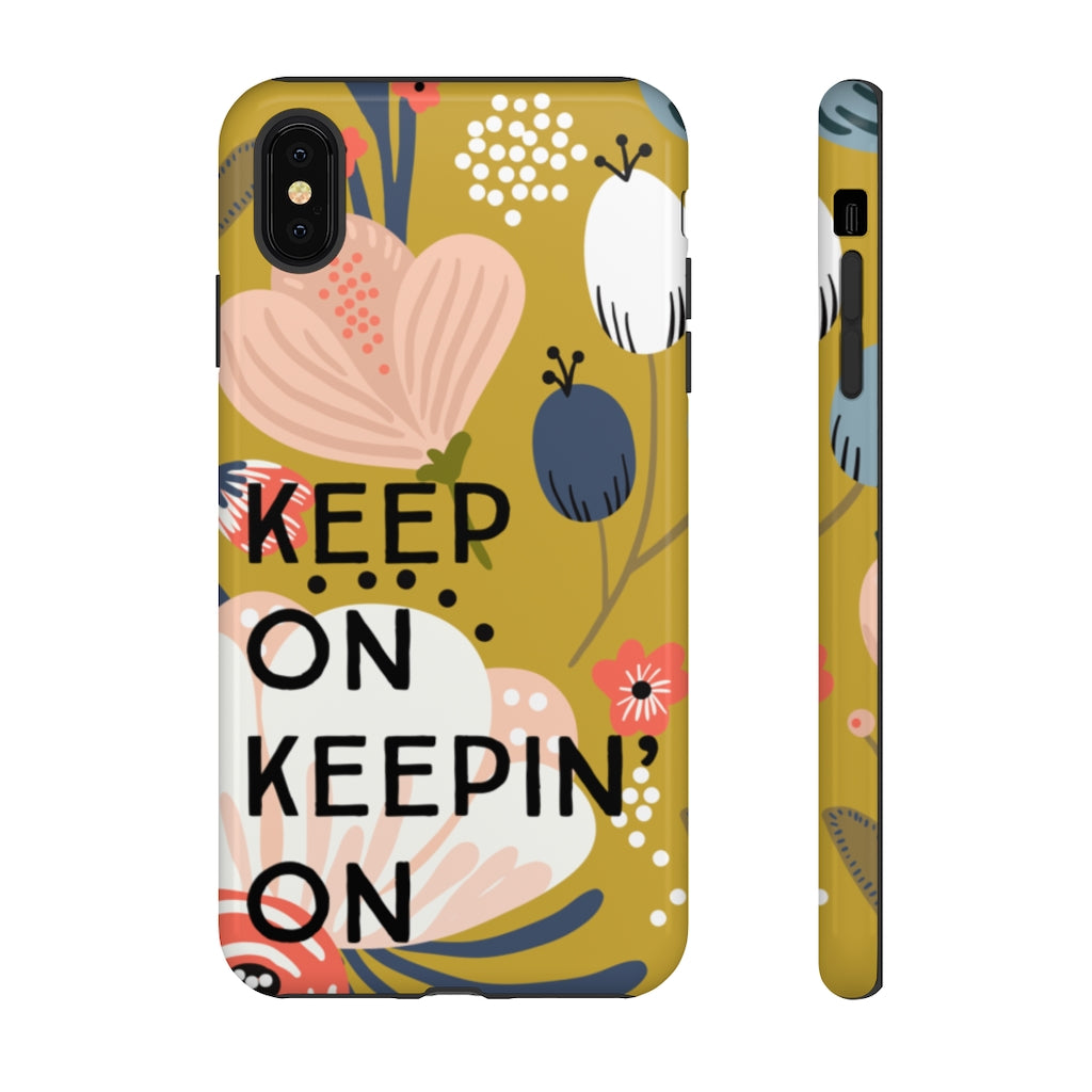 Keep On Keepin' On | Pretty Florals | Tough Phone Case | iPhone 8-12 Pro Max Case | Samsung 10-20 Case - Canton Box Co.