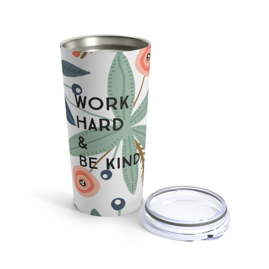 Work Hard & Be Kind | 20 oz Floral Drink Tumbler - Canton Box Co.