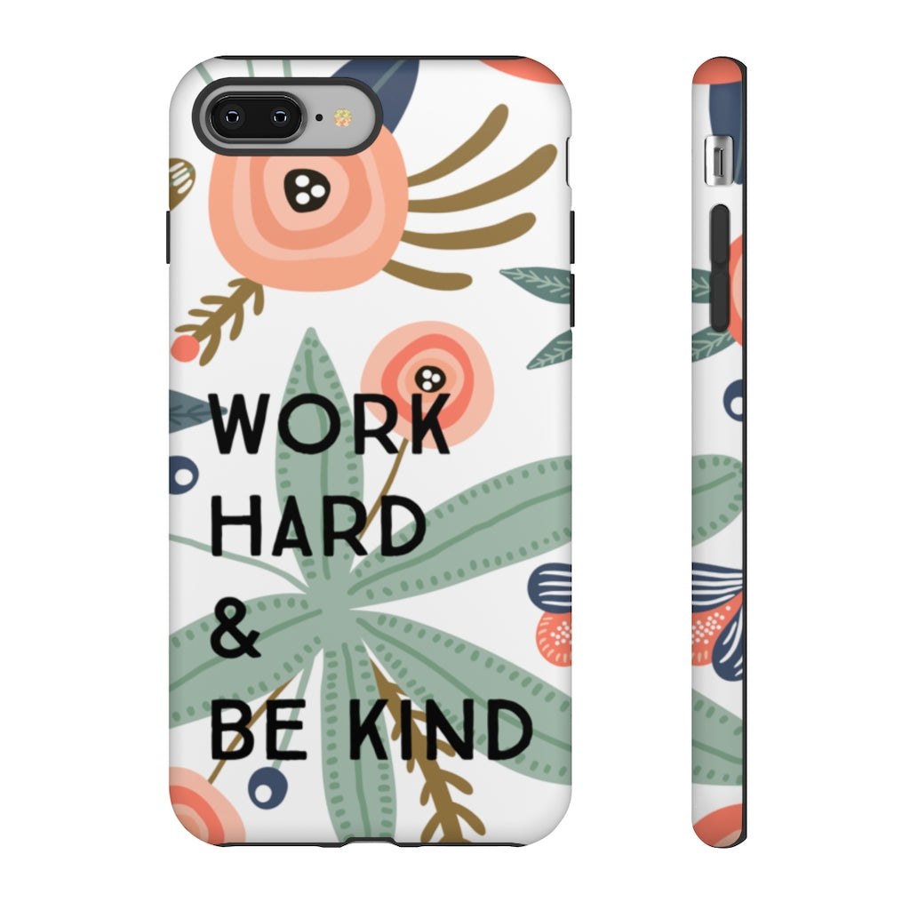 Work Hard & Be Kind Phone Case | Tough Phone Case | iPhone 8-12 Pro Max Case | Samsung 10-20 Case - Canton Box Co.