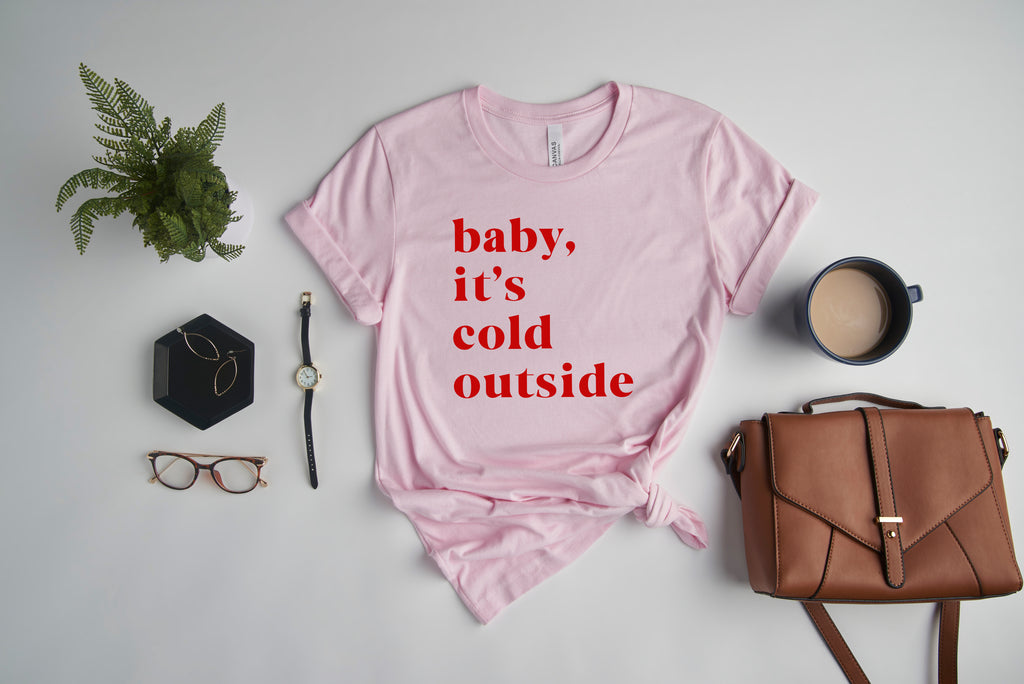 Baby It's Cold Outside - Fun Christmas T-Shirt