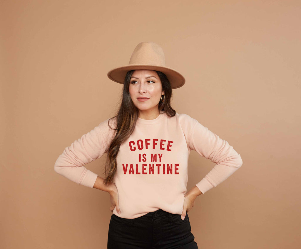 Coffee is My Valentine - Funny Valentine's Day Sweatshirt