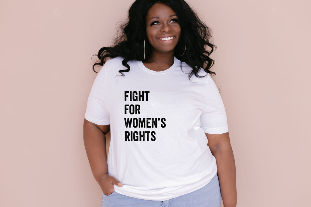 Fight for Women's Rights - Women's March T-Shirt - Canton Box Co.