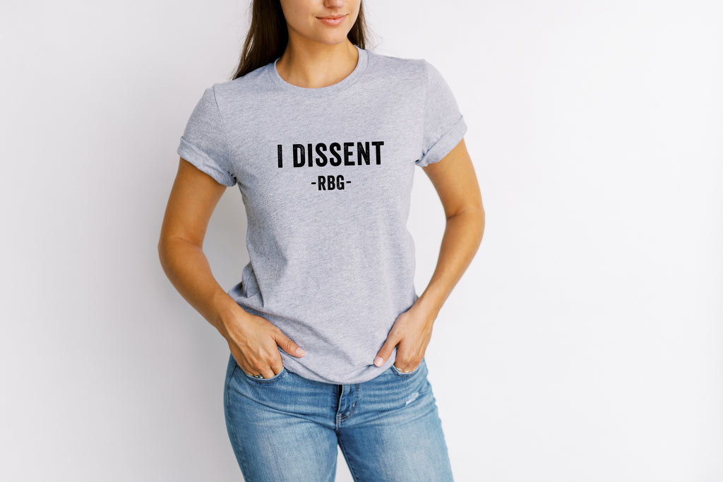I Dissent - Ruth Bader Ginsburg T-Shirt