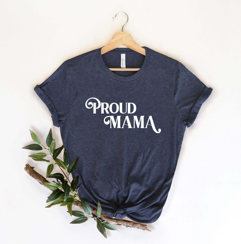 Proud Mama - T-Shirt - Canton Box Co.