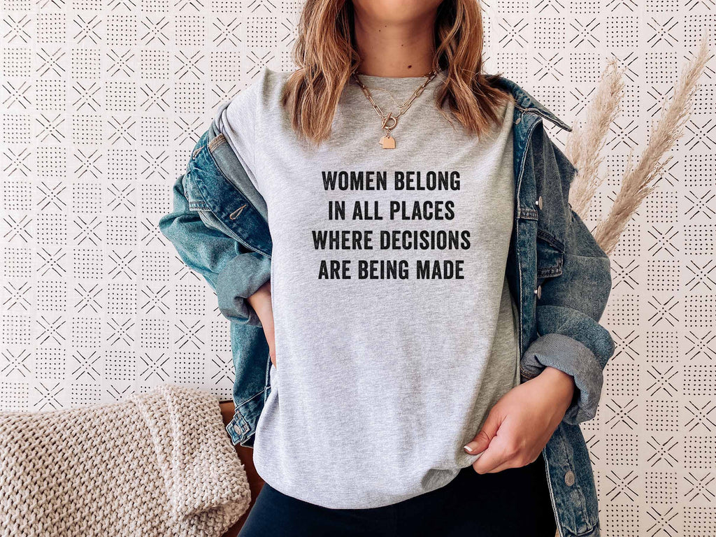 Ruth Bader Ginsburg T-Shirt | Women Belong in All Places Where Decisions Are Being Made - Canton Box Co.