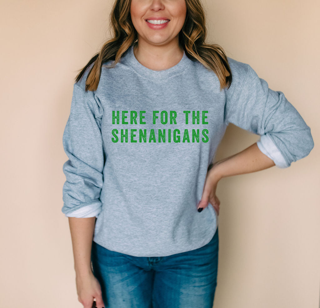 Here for the Shenanigans | Fun St. Patty's Day Sweatshirt