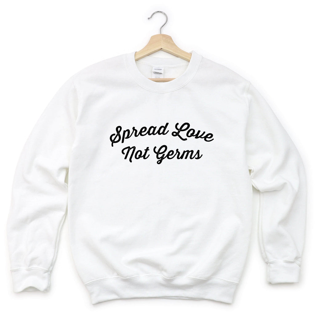Spread Love Not Germs | Crew Neck Sweatshirt - Canton Box Co.