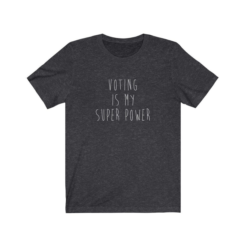 Voting is My Super Power - Crew Neck T-Shirt - Canton Box Co.