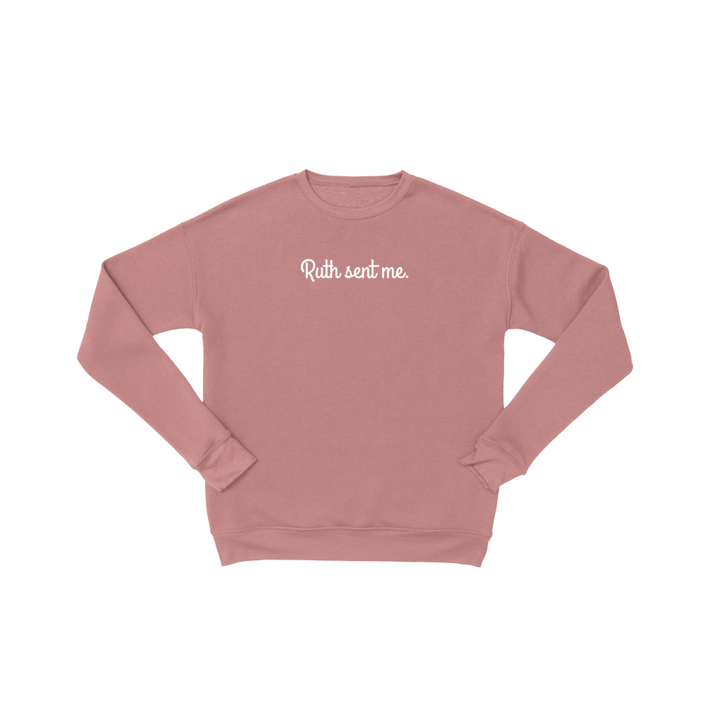 Ruth Sent Me Sweatshirt | Premium Ultra Soft Sweatshirt | RBG Sweatshirt