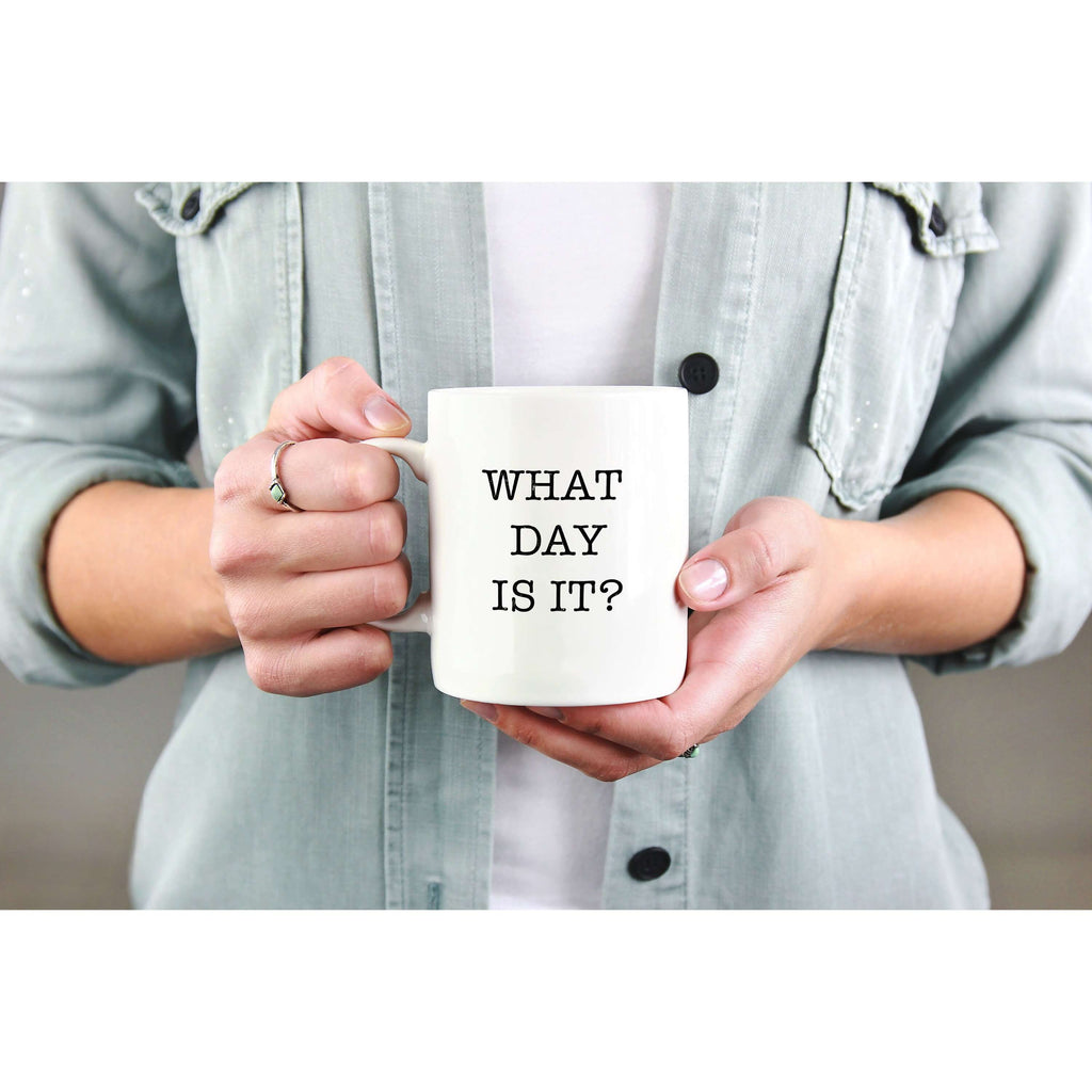 What Day Is It? - Funny Quarantine Coffee Mug | 11 Ounce Coffee Mug - Canton Box Co.