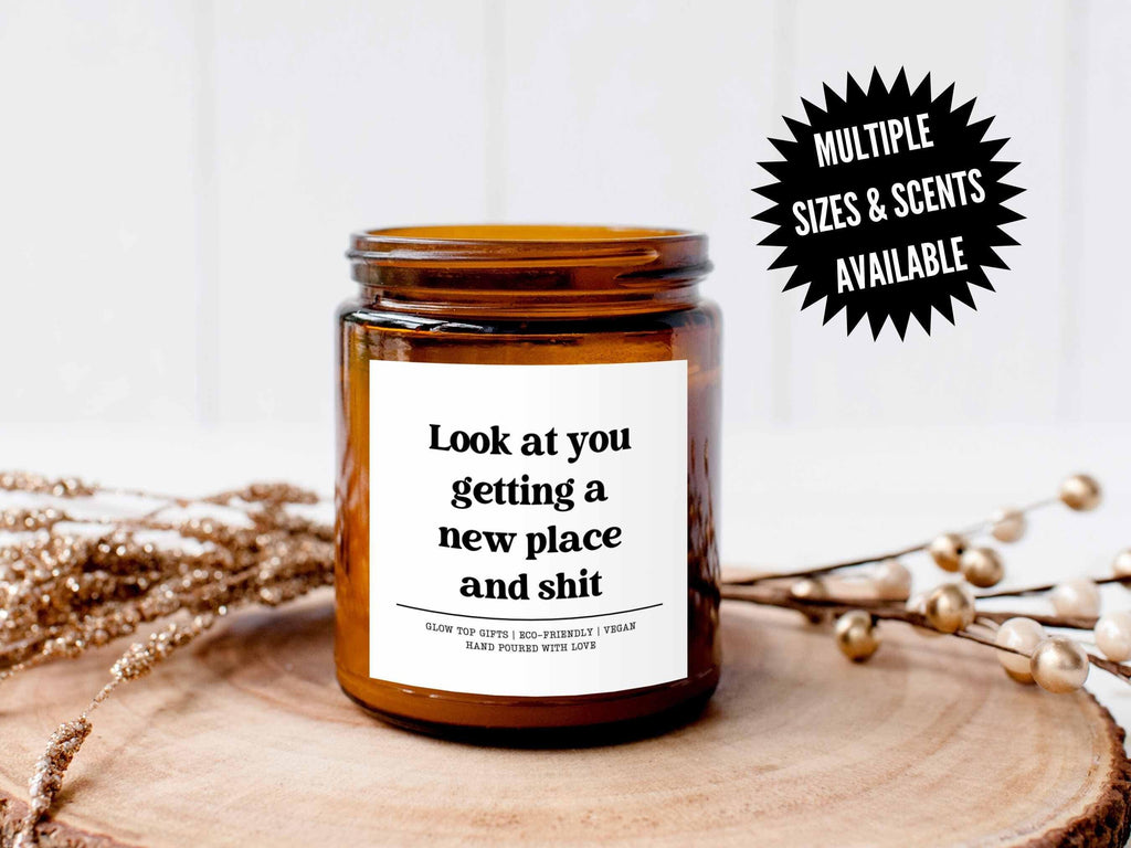 Funny Housewarming Candle Gift, Look at You Getting a New Place and Shit, Congrats On Your New Home, House Warming First Home Candle Gift