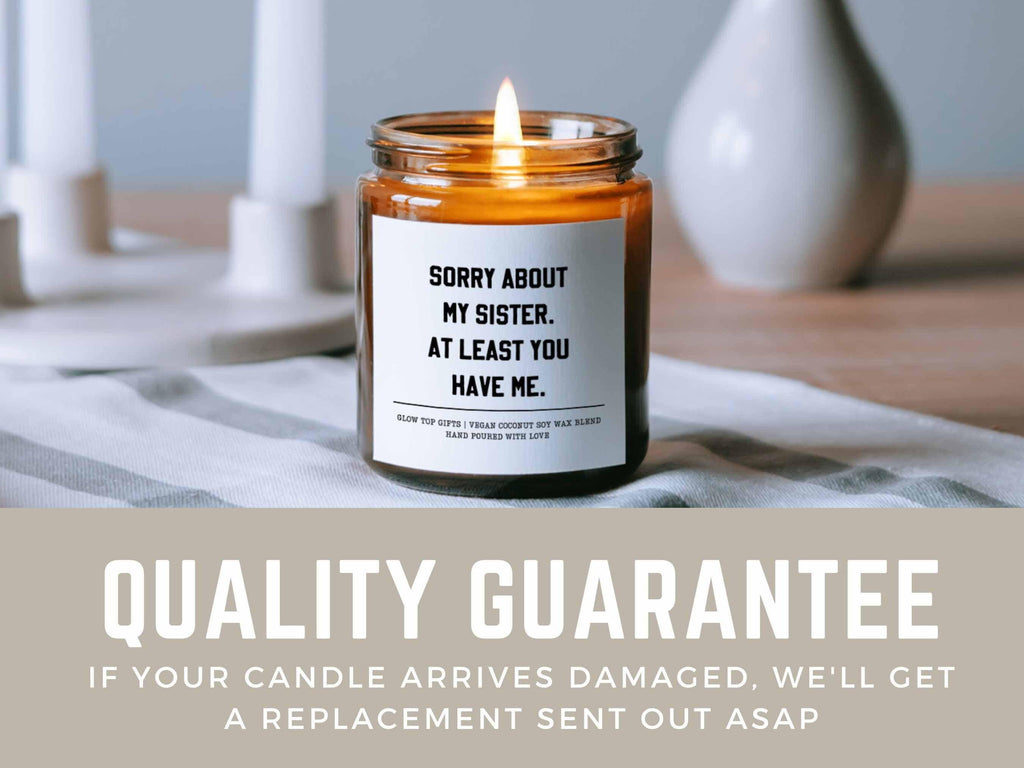 Funny Gift for Mom for Mother's Day, Soy Candle, Sorry About My Sister At Least You Have Me, Gift from Daughter, Mom Birthday Gift from Son