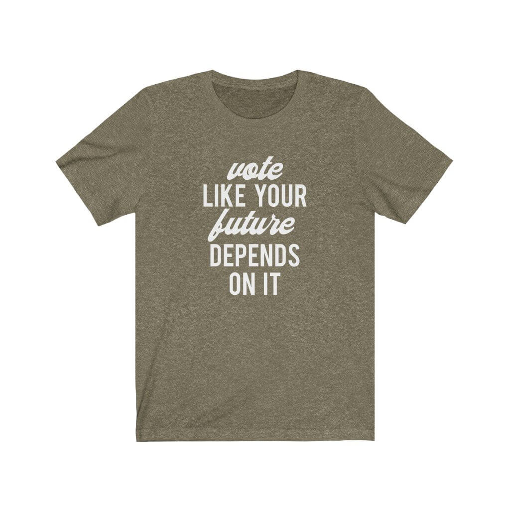 Vote Like Your Future Depends On It - Crew Neck T-Shirt - Canton Box Co.