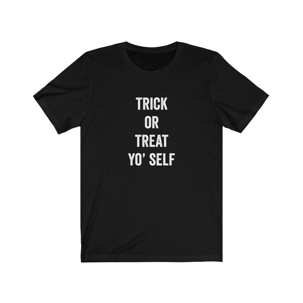Trick or Treat Yo'Self - Funny Halloween T-Shirt - Canton Box Co.