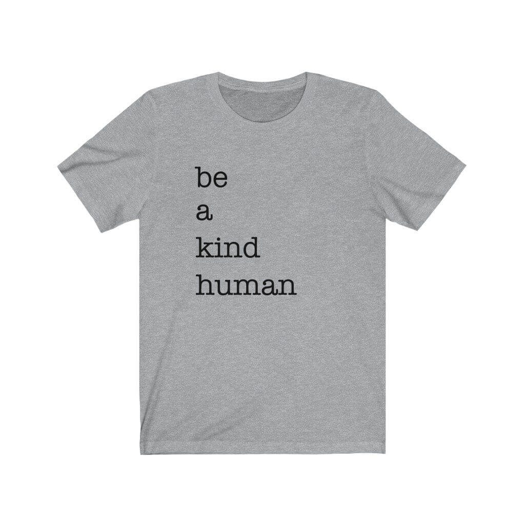 Be A Kind Human - T-Shirt - Canton Box Co.