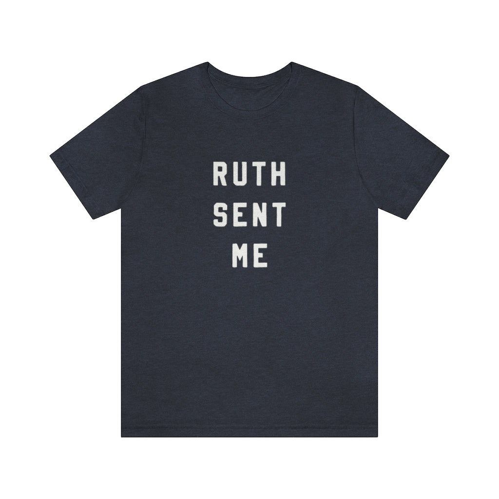 Ruth Sent Me - Ruth Bader Ginsburg T-Shirt