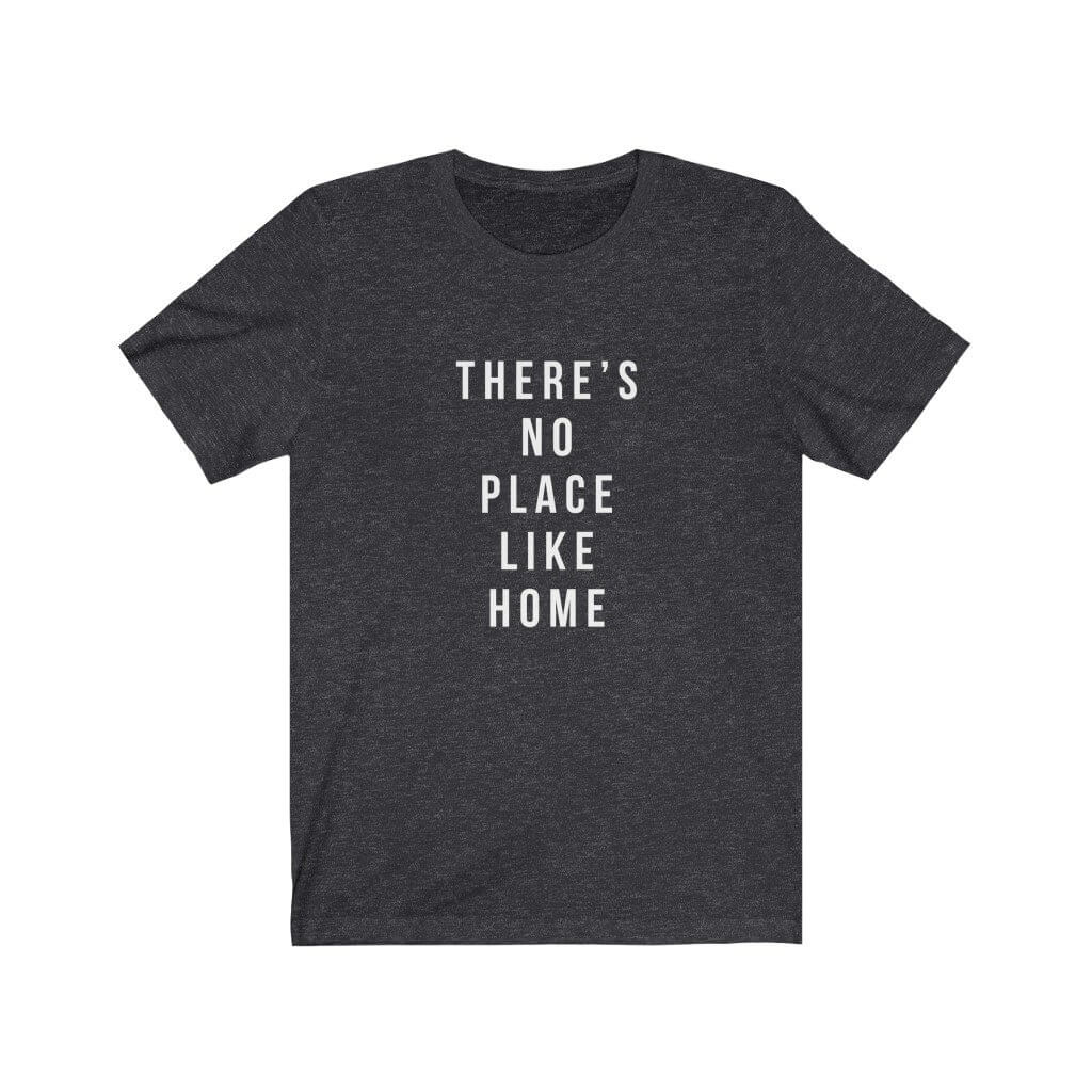 There's No Place Like Home - Crew Neck Tee - Canton Box Co.