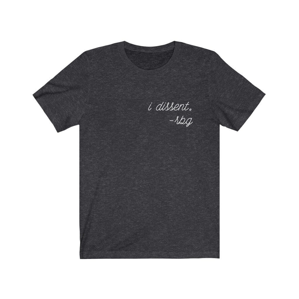 I Dissent | Ruth Bader Ginsburg T-Shirt | RBG Shirt - Canton Box Co.