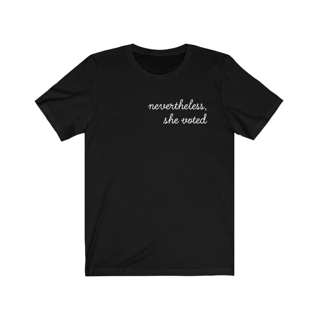 Nevertheless She Voted - Women's Vote Shirt - Canton Box Co.