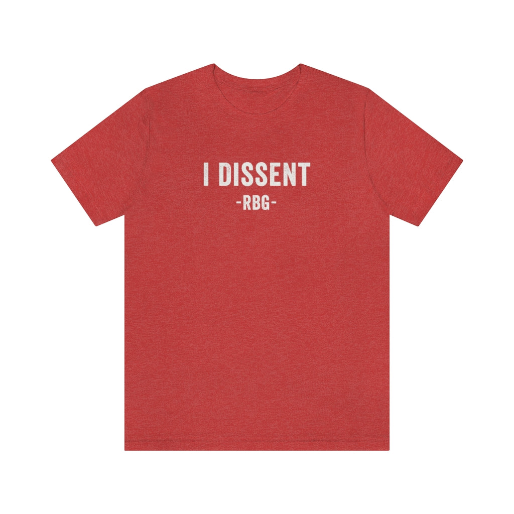I Dissent - Ruth Bader Ginsburg T-Shirt
