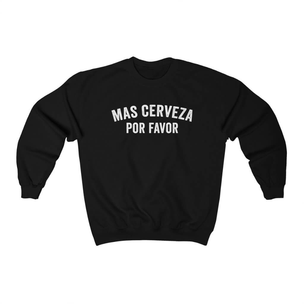 Mas Cerveza Por Favor | Crew Neck Sweatshirt - Canton Box Co.