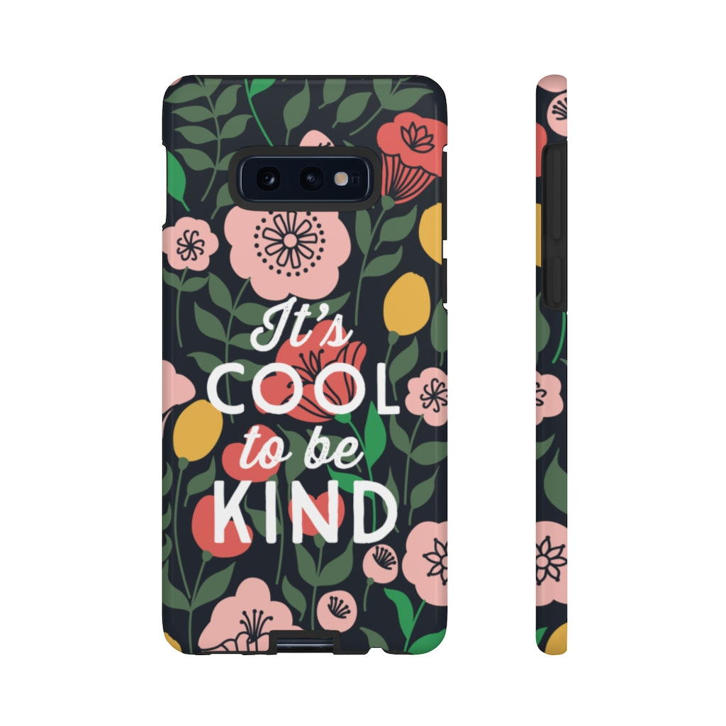 It's Cool To Be Kind Tough Phone Case iPhone 8-12 Pro Max Case  Samsung 10-20 Case