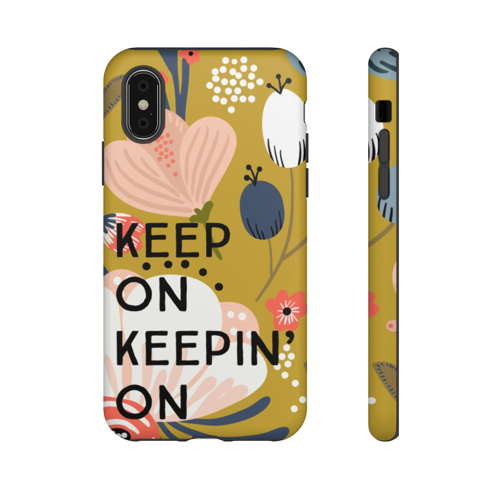 Keep On Keepin' On | Pretty Florals | Tough Phone Case | iPhone 8-12 Pro Max Case | Samsung 10-20 Case - Canton Box Co.