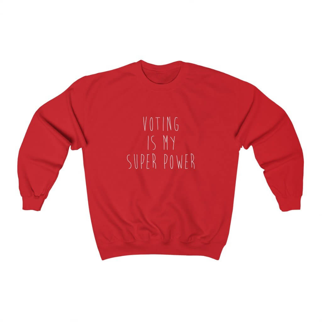 Voting is My Super Power | Crew Neck Sweatshirt - Canton Box Co.