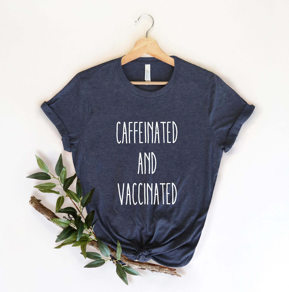 Caffeinated and Vaccinated - T-Shirt - Canton Box Co.