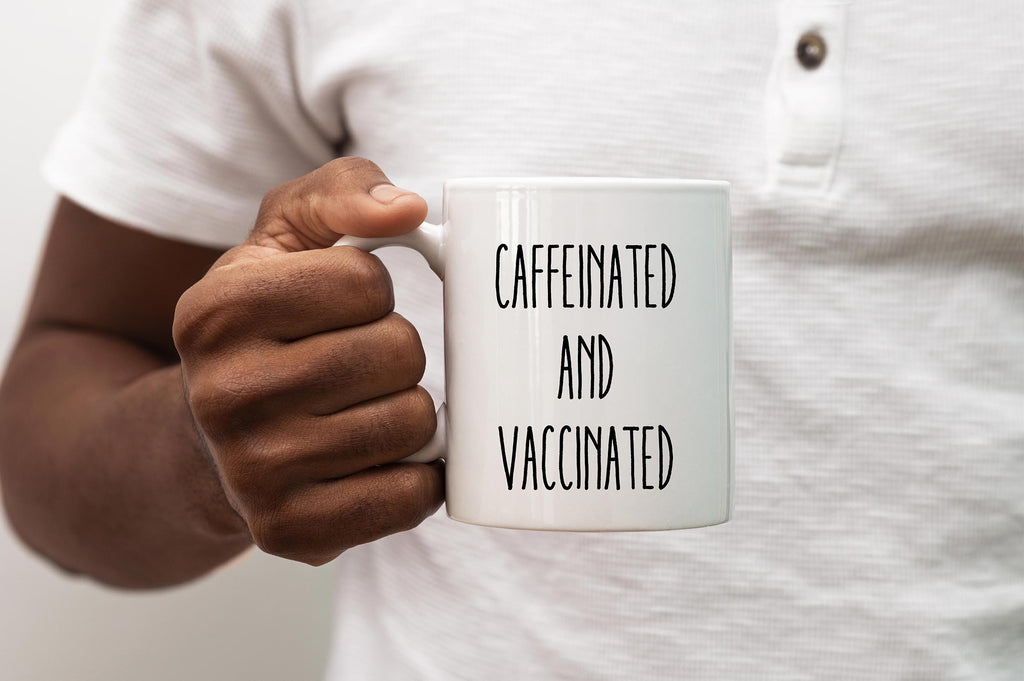 Caffeinated and Vaccinated | Funny Coffee Mug | Two Sizes Available - Canton Box Co.