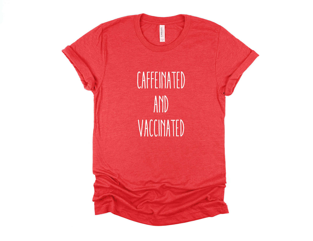 Caffeinated and Vaccinated - T-Shirt - Canton Box Co.