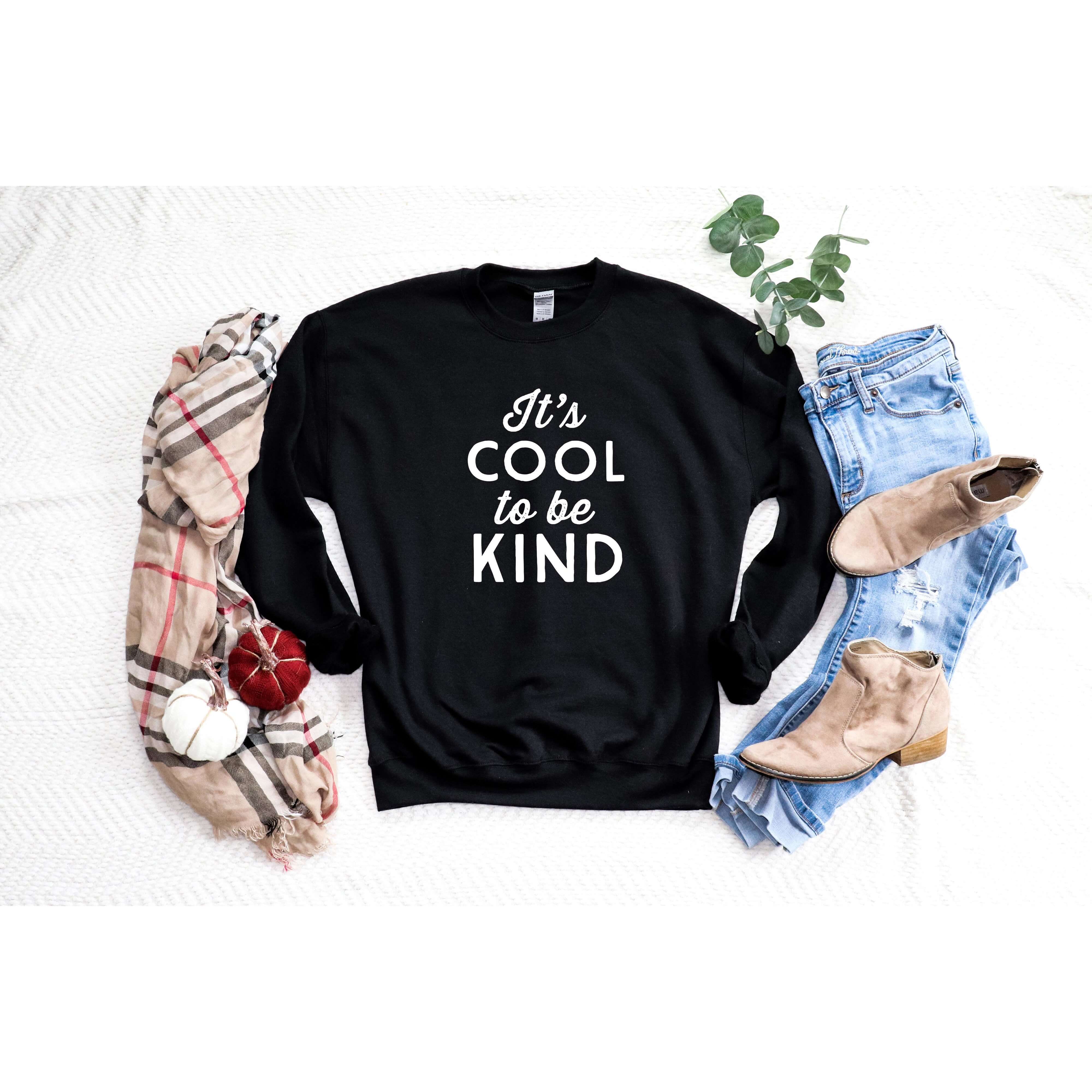 It s Cool To Be Kind Sweatshirt