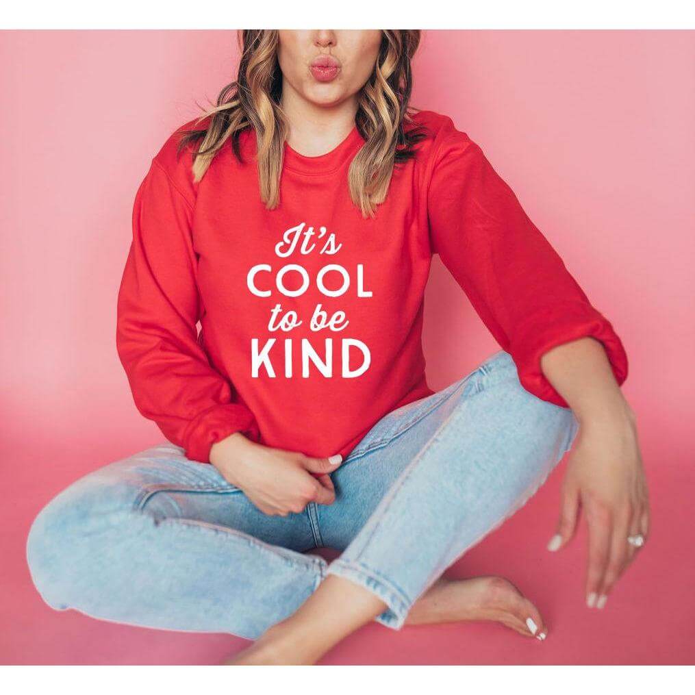 It s Cool To Be Kind Sweatshirt