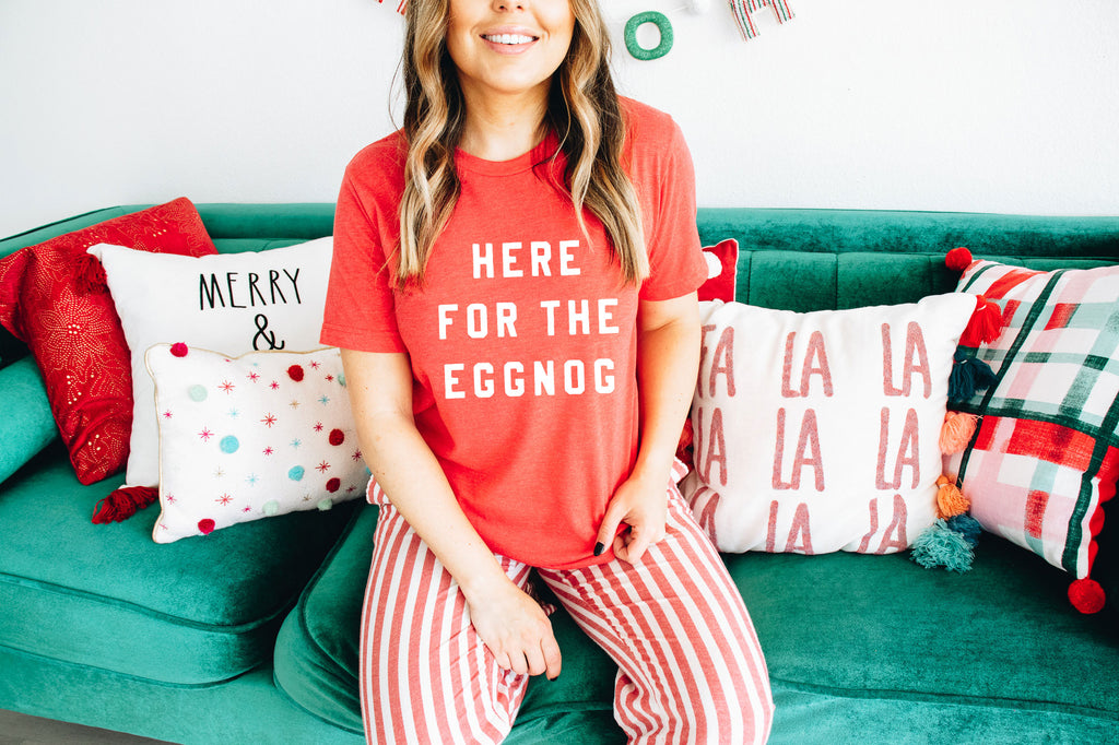 Here for the Eggnog - Funny Christmas T-Shirt
