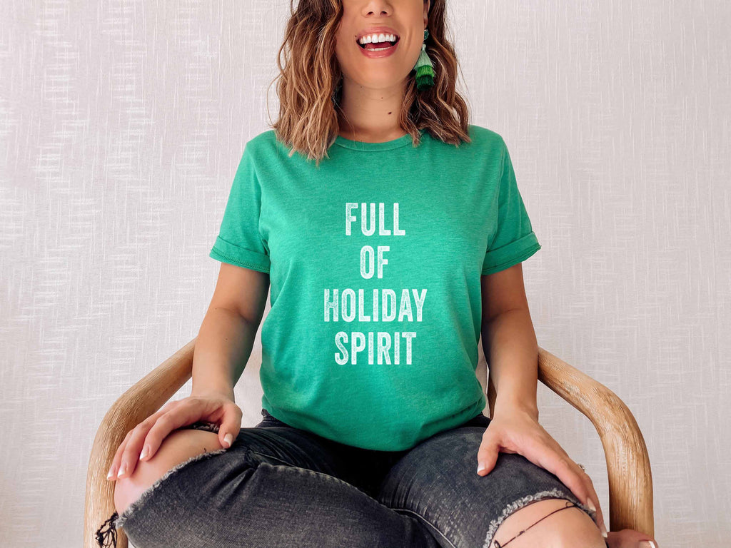 Full of Holiday Spirit - Fun Christmas T-Shirt