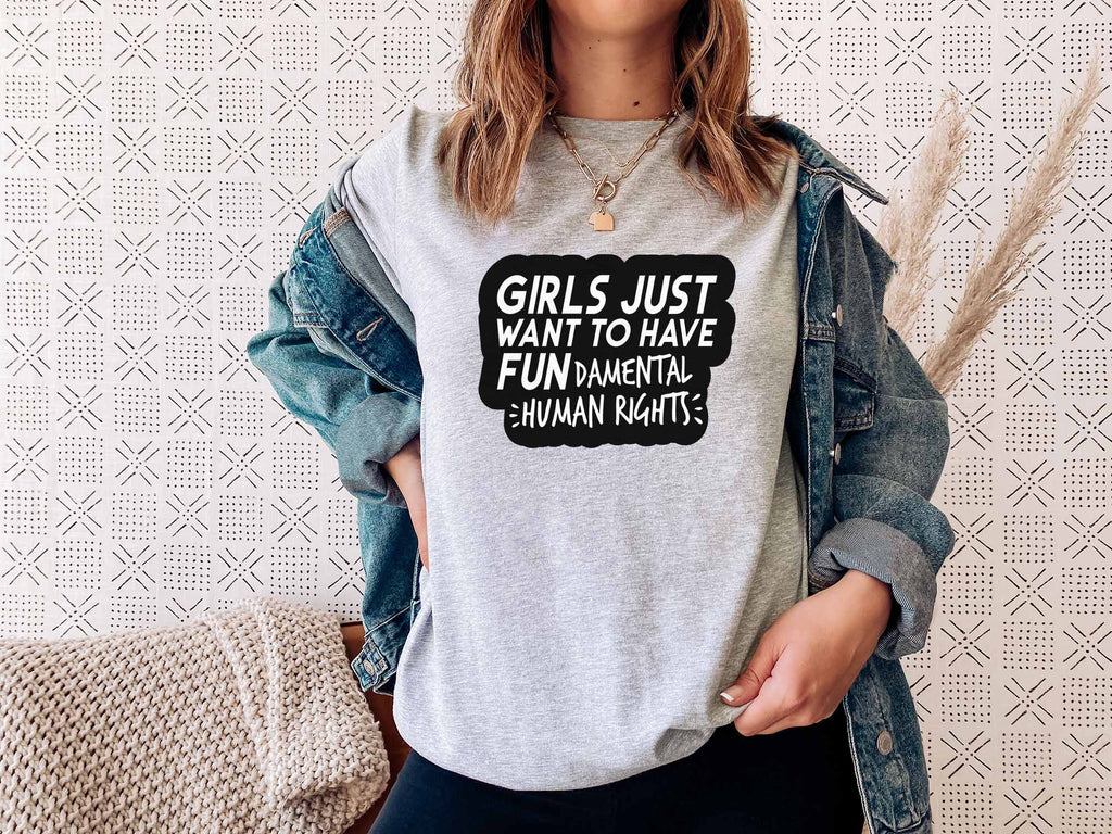 Girls Just Want to Have Fundamental Human Rights - Feminist T-Shirt - Canton Box Co.