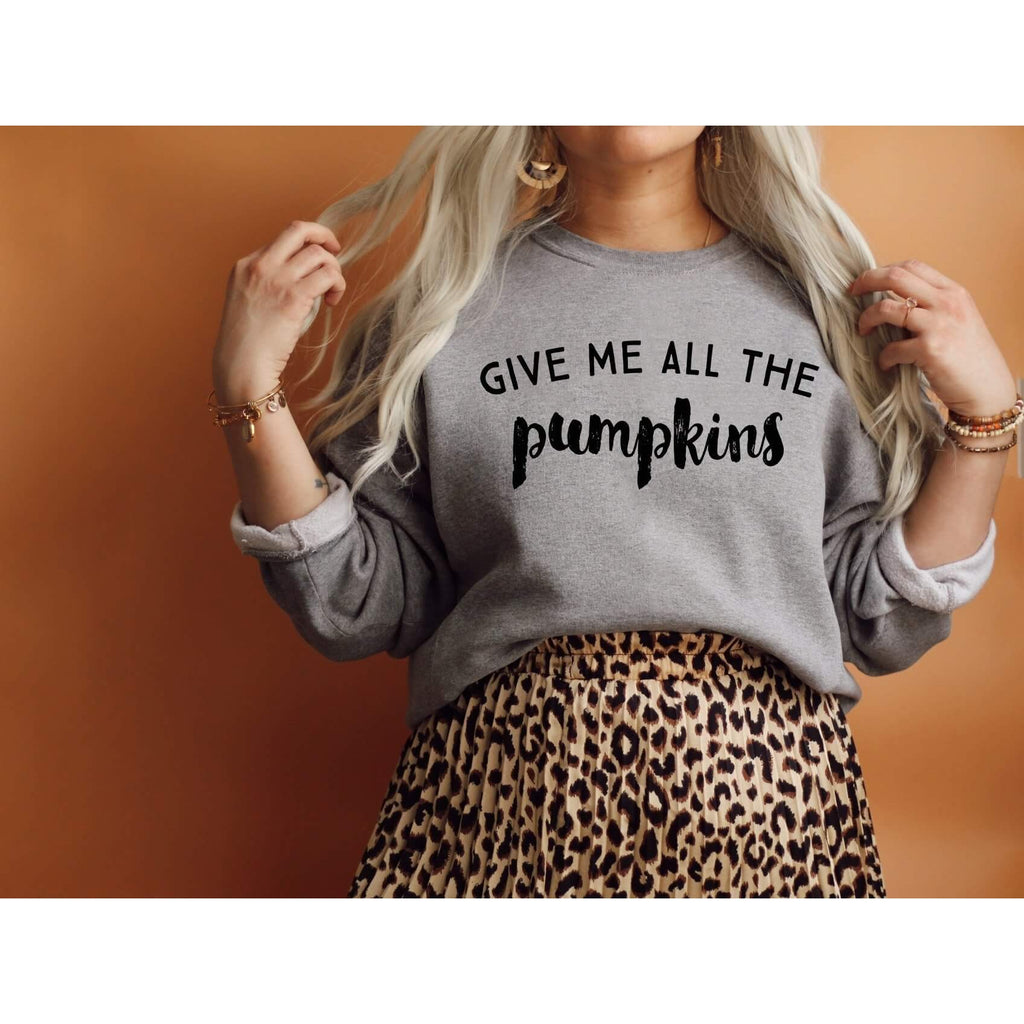 Give Me All The Pumpkins | Fun Fall Sweatshirt - Canton Box Co.