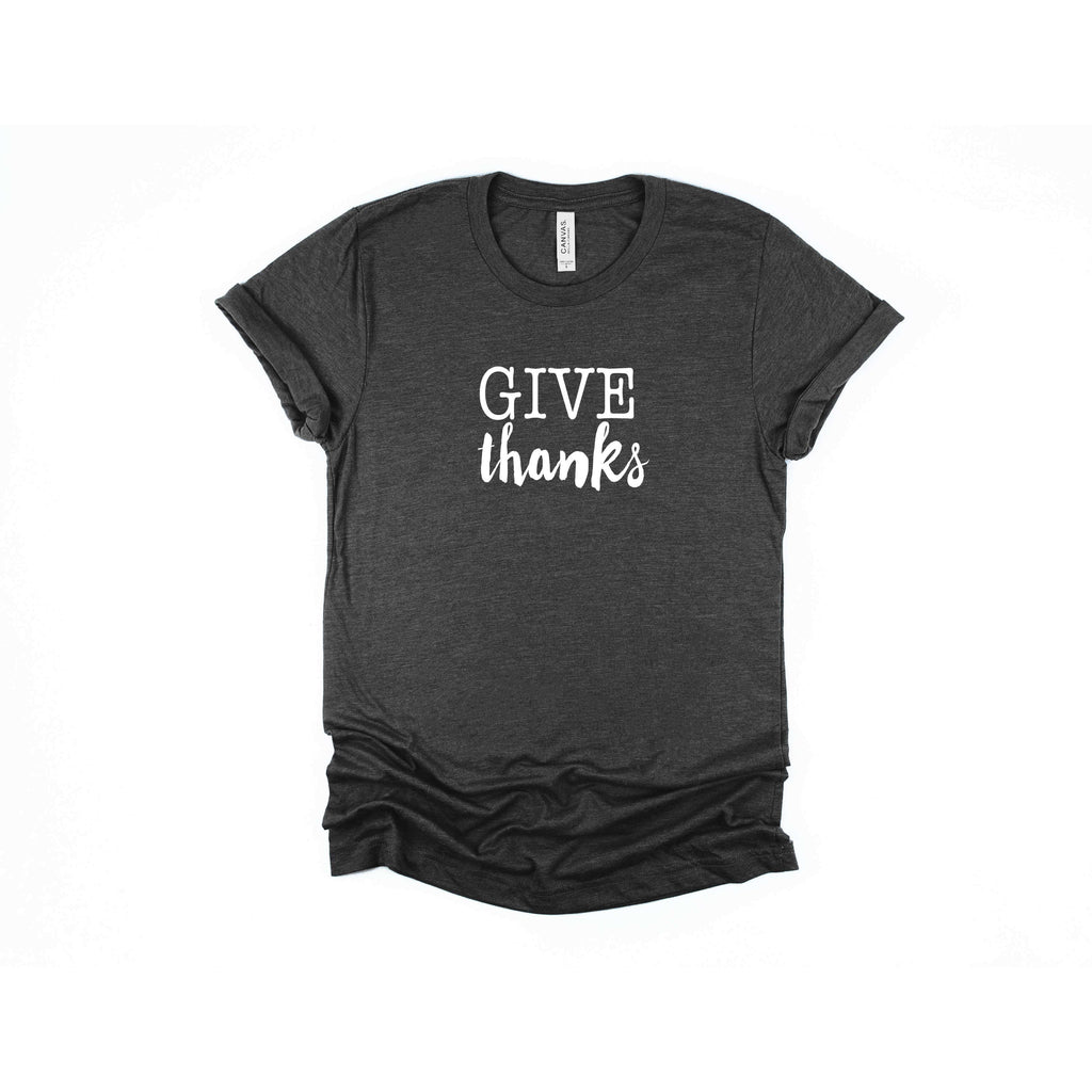Give Thanks - Thanksgiving Shirt - Canton Box Co.