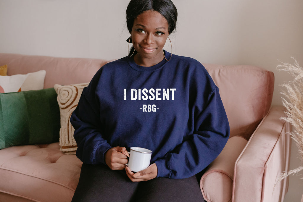 RBG Sweatshirt | I Dissent