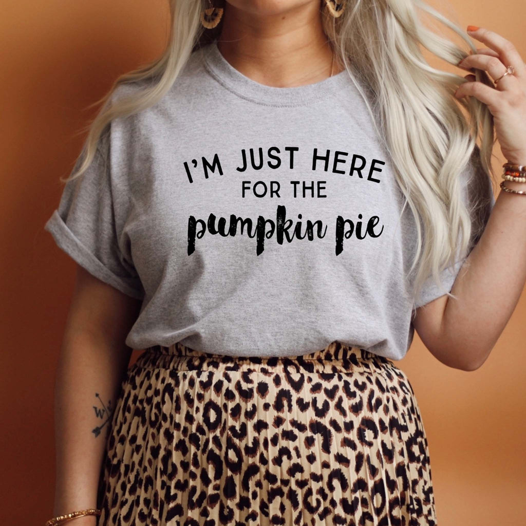 I'm Just Here for the Pumpkin Pie - T-Shirt - Canton Box Co.