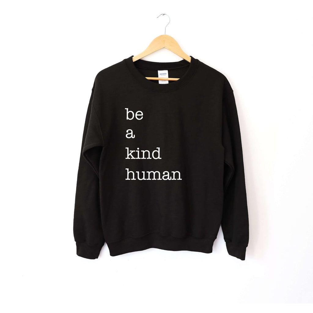 Be a Kind Human | Crew Neck Sweatshirt - Canton Box Co.