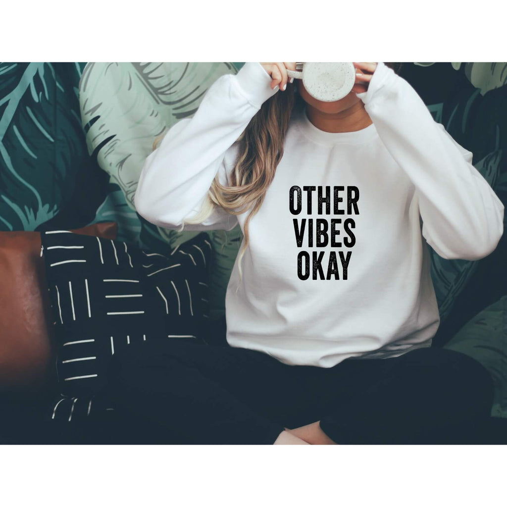 Other Vibes Okay | Sweatshirt - Canton Box Co.