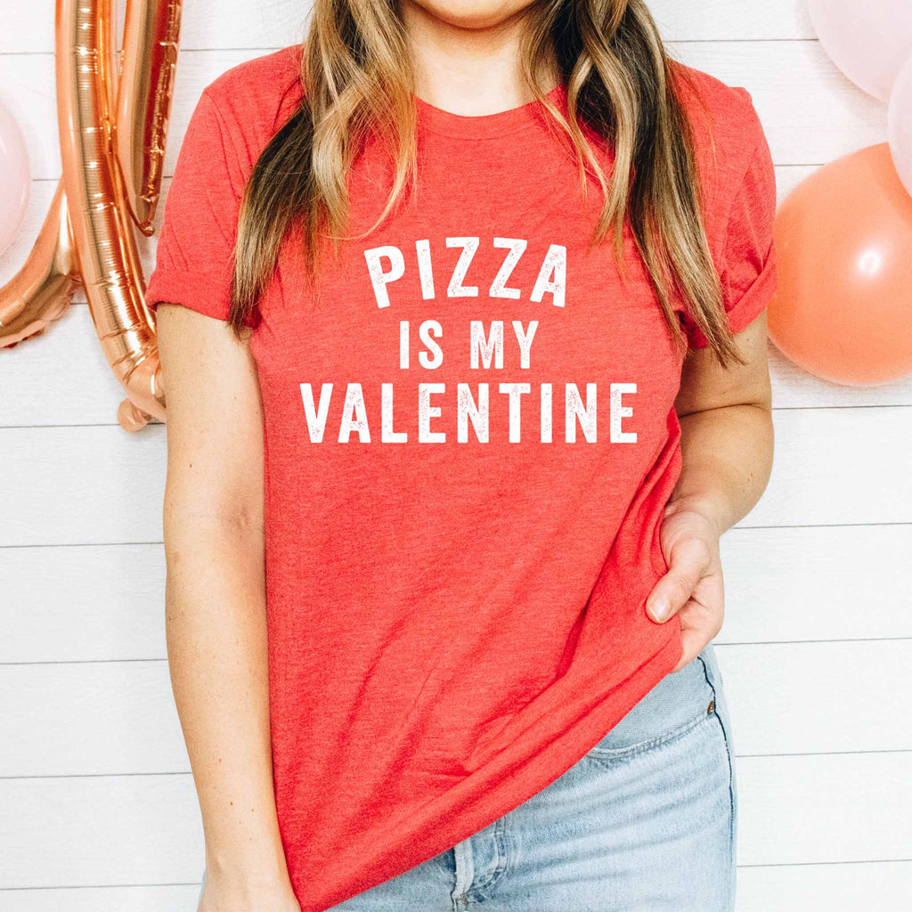 Pizza Is My Valentine | Valentine's Day T-Shirt