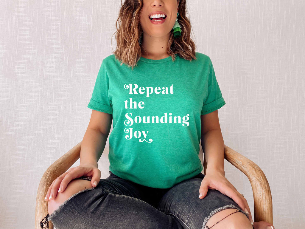 Repeat the Sounding Joy - Fun Christmas T-Shirt