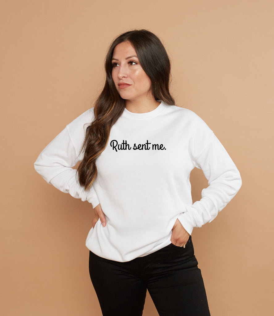 Ruth Sent Me Sweatshirt | Premium Ultra Soft Sweatshirt | RBG Sweatshirt
