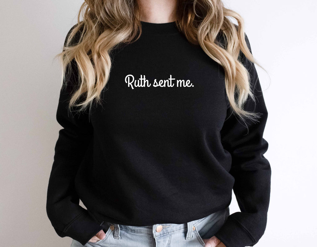 Ruth Sent Me | Ruth Bader Ginsburg Sweatshirt - Canton Box Co.