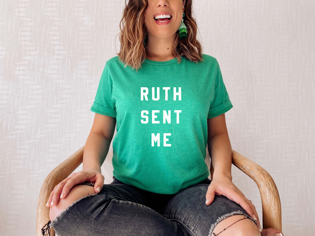 Ruth Sent Me - Ruth Bader Ginsburg T-Shirt
