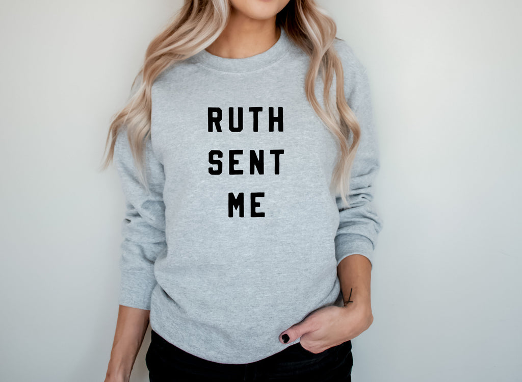 Ruth Sent Me Sweatshirt | Ruth Bader Ginsburg Sweatshirt